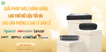 Hướng dẫn chọn thiết bị lưu trữ NAS phù hợp cho đại lý bán lẻ